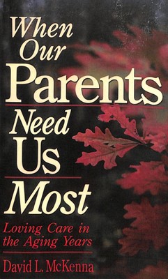 When Our Parents Need Us Most (Paperback)