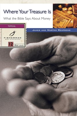 Where Your Treasure Is: What The Bible Says About Money (Paperback)