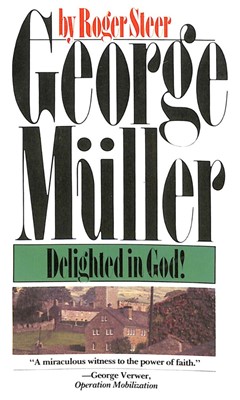 George Muller Delighted In God (Paperback)