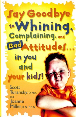 Say Goodbye To Whining (Paperback)
