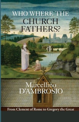 Who Were The Church Fathers? (Paperback)