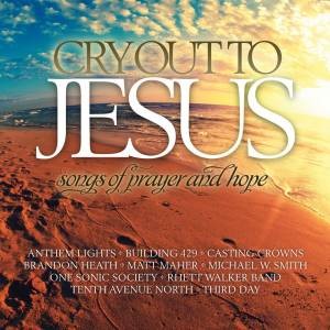 Cry Out To Jesus:Songs Of Prayer And Hope Cd- Audio (CD-Audio)
