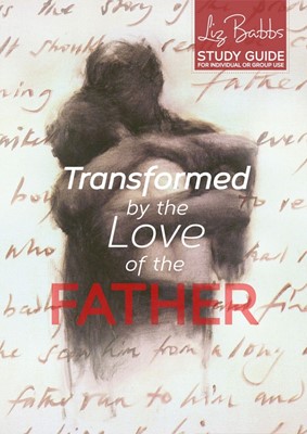 Transformed By The Love Of The Father (Paperback)