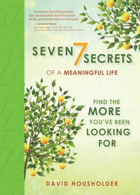 7 Secrets To A Meaningful Life (Hard Cover)