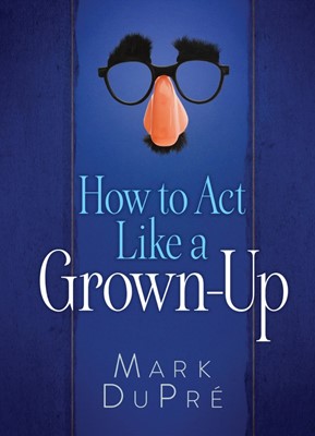 How To Act Like A Grown-Up (Hard Cover)