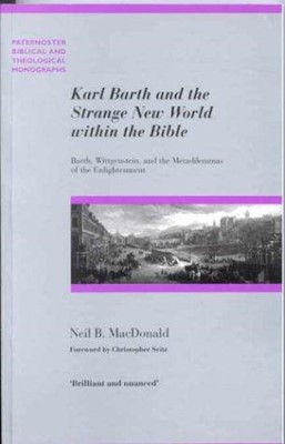 Karl Barth And The Strange New World Within The Bible (Paperback)