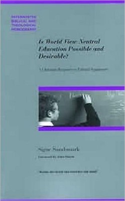 Is World View Neutral Education Possible And Desirable? (Paperback)