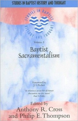 Baptist Sacramentalism (Paperback)