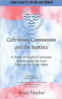 Calvinism, Communion And The Baptists (Paperback)