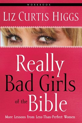 Really Bad Girls Of The Bible Workbook (Paperback)