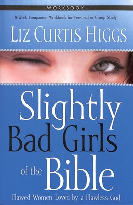 Slightly Bad Girls Of The Bible (Workbook) (Paperback)