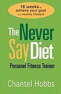 The Never Say Diet Personal Fitness Trainer (Paperback)