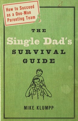 The Single Dad'S Survival Guide (Paperback)