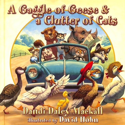 Gaggle Of Geese & A Clutter Of Cats, A (Hard Cover)