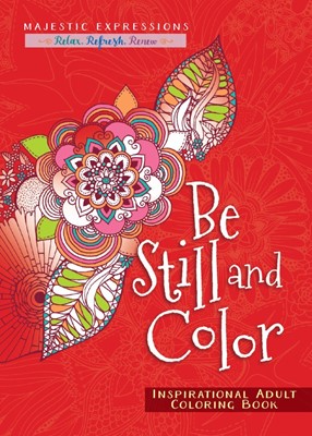 Be Still And Color: Colouring Book (Paperback)