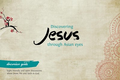 Discovering Jesus Through Asian Eyes: Discussion Guide (Paperback)
