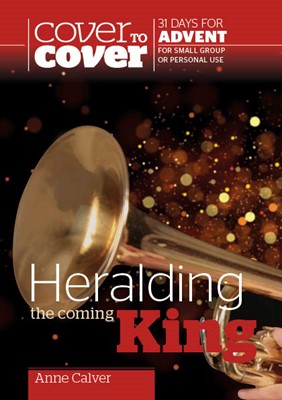 Cover to Cover Advent: Heralding The Coming King (Paperback)