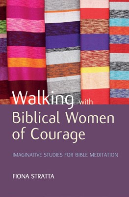 Walking With Biblical Women Of Courage (Paperback)