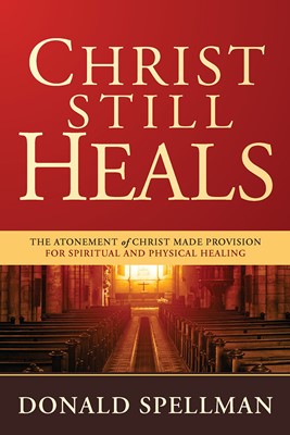 Christ Still Heals (Paperback)