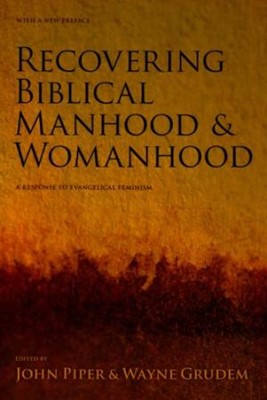 Recovering Biblical Manhood & Womanhood (Paperback)