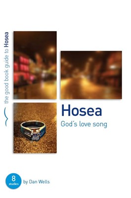 Hosea: God's Love Song (Good Book Guide) (Paperback)