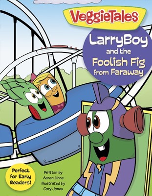 Veggie Tales: Larryboy And The Foolish Fig From Faraway (Paperback)
