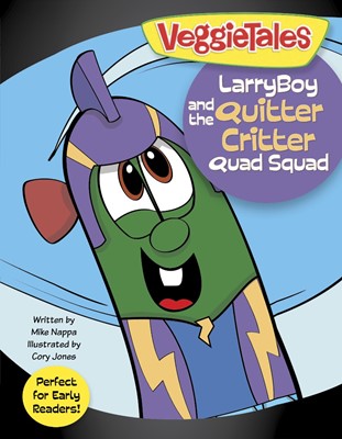 Veggie Tales: Larryboy And The Quitter Critter Quad Squad (Paperback)