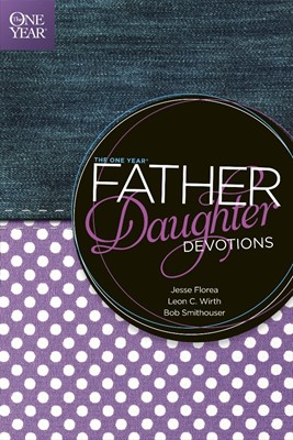The One Year Father-Daughter Devotions (Paperback)