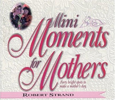 Mini Moments For Mothers (Paperback)