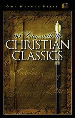 90 Days With The Christian Classics (Hard Cover)