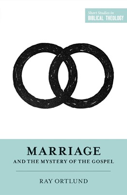 Marriage And The Mystery Of The Gospel (Paperback)