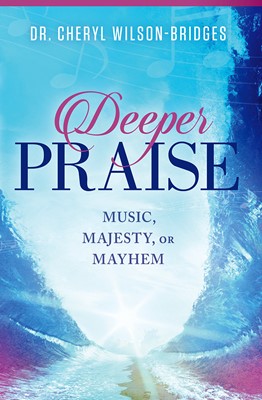 Deeper Praise (Hard Cover)