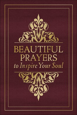 Beautiful Prayers To Inspire Your Soul (Hard Cover)