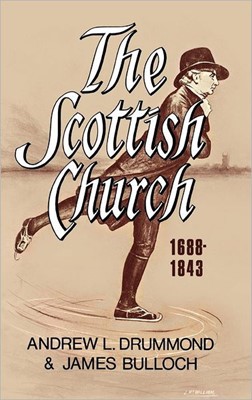 The Scottish Church 1688-1843 (Hard Cover)