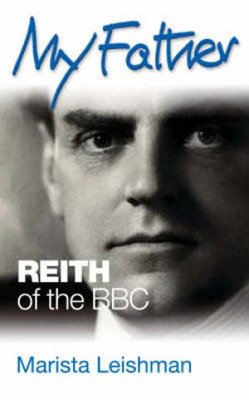 My Father: Reith Of The Bbc (Hard Cover)