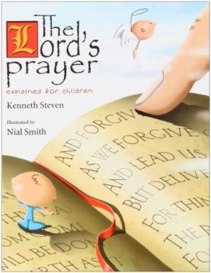 The Lord's Prayer Explained for Children (Hard Cover)