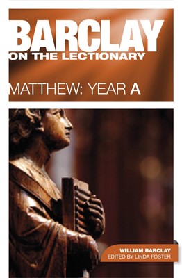 Barclay On The Lectionary: Matthew, Year A (Paperback)
