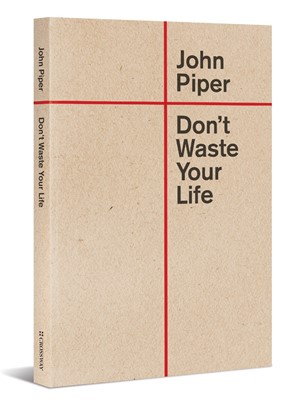 Don't Waste Your Life (Paperback)
