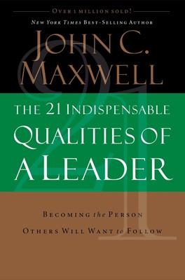 The 21 Indispensable Qualities Of A Leader (Hard Cover)