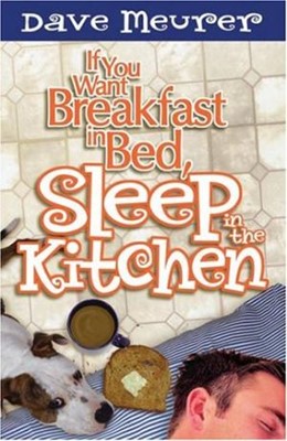 If You Want Breakfast In Bed, Sleep In The Kitchen (Paperback)