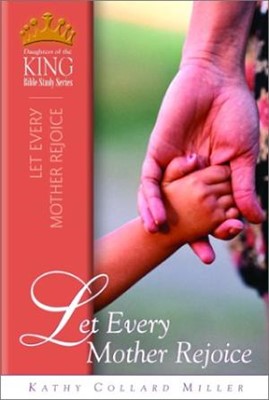 Let Every Mother Rejoice (Paperback)