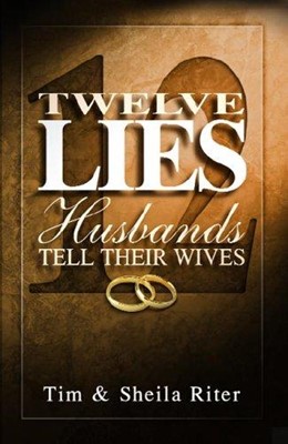 Twelve Lies Husbands Tell Their Wives (Paperback)