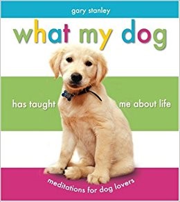 What My Dog Has Taught Me About Life (Hard Cover)