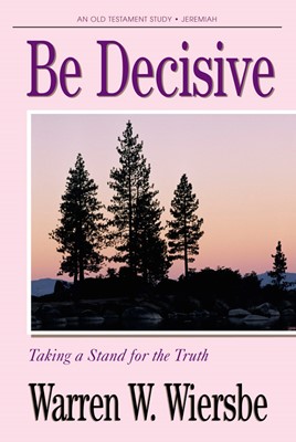 Be Decisive (Jeremiah) (Paperback)