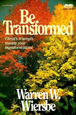 Be Transformed (John 13-21) (Paperback)