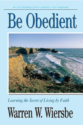 Be Obedient (Genesis 12-24) (Paperback)