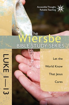 The Wiersbe Bible Study Series: Luke 1-13 (Paperback)