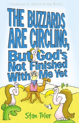 Buzzards Are Circling, But God's Not Finished With Me Ye, T (Paperback)
