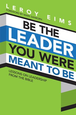 Be The Leader You Were Meant To Be (Paperback)
