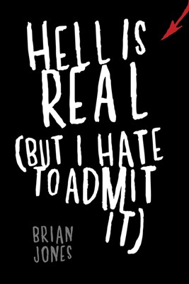Hell Is Real (But I Hate To Admit It) (Paperback)